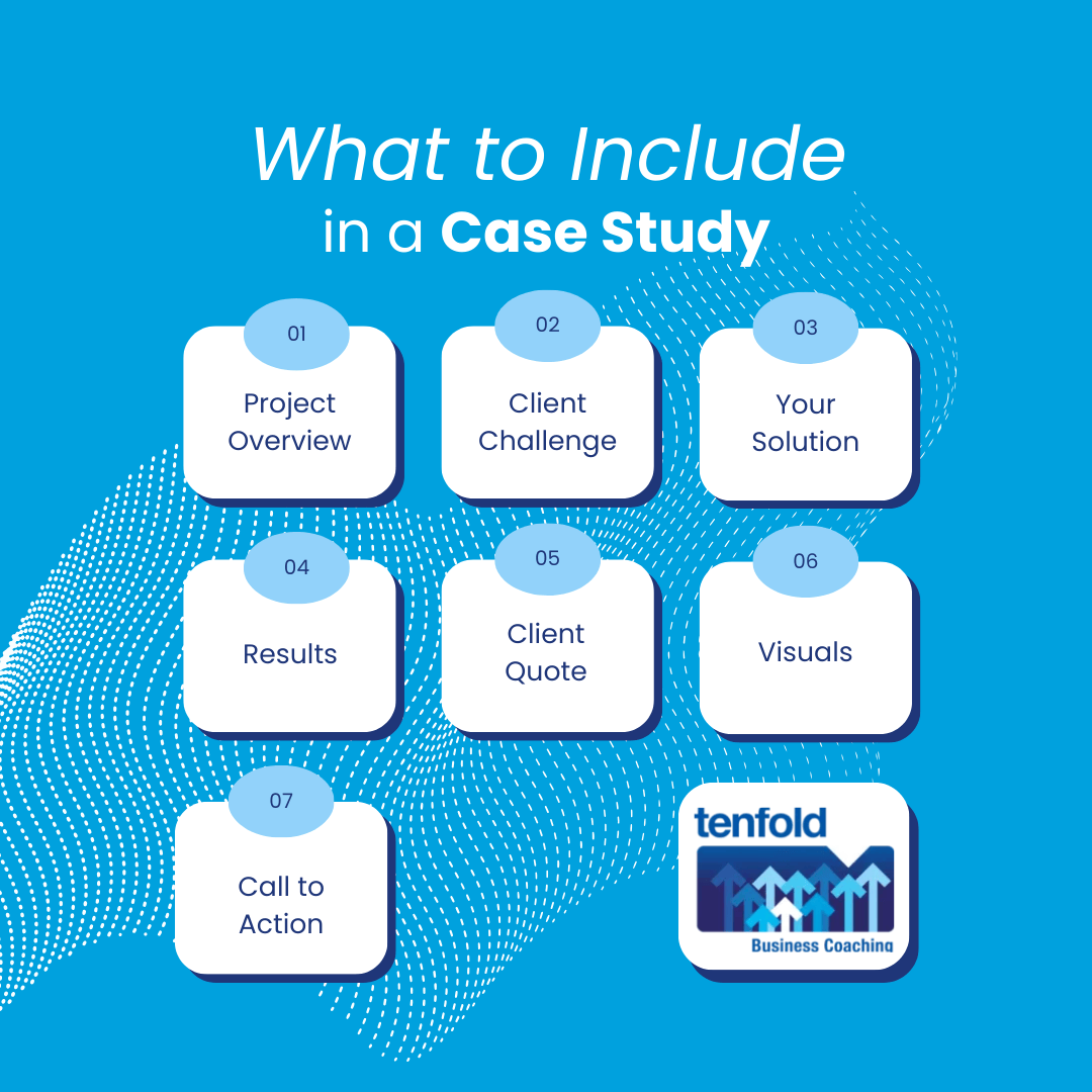 Case Studies for B2B Contractors to Win Work: Template, Examples, Checklist | Tenfold Business Coaching